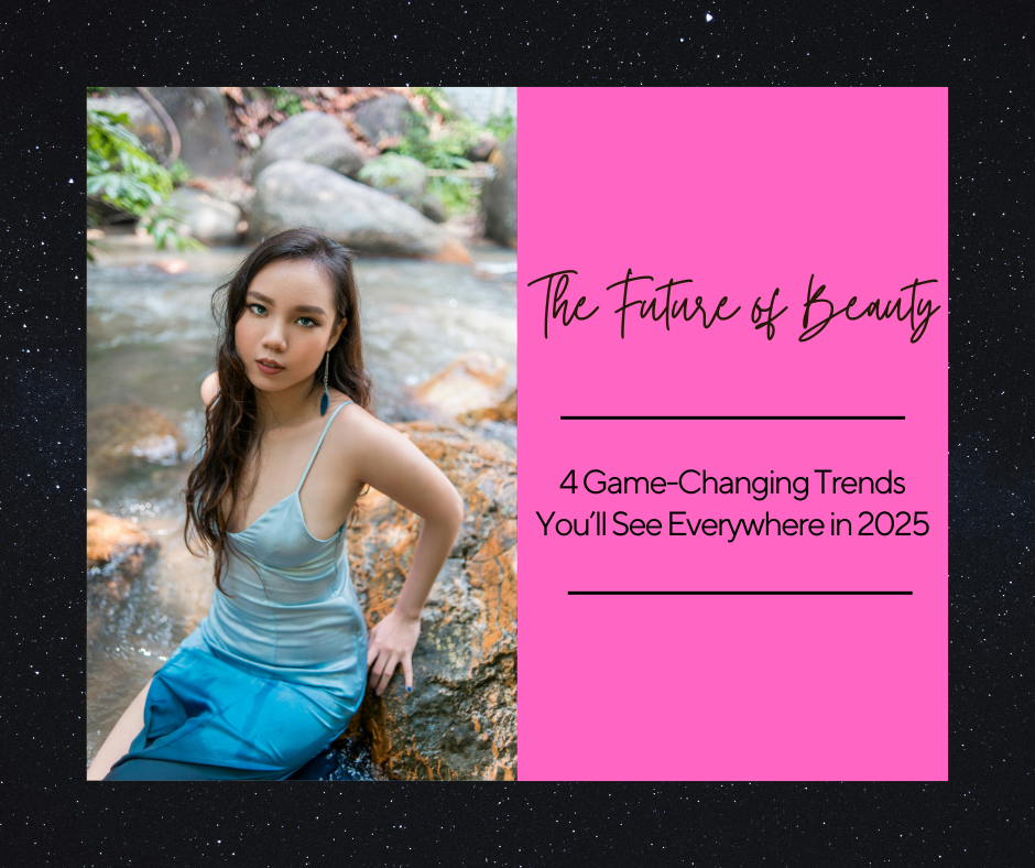 Read more about the article The Future of Beauty: 4 Game-Changing Trends You’ll See Everywhere in 2025