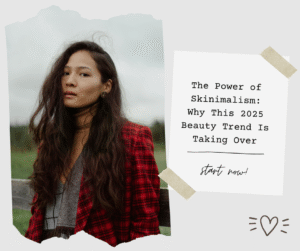 Read more about the article The Power of Skinimalism: Why This 2025 Beauty Trend Is Taking Over
