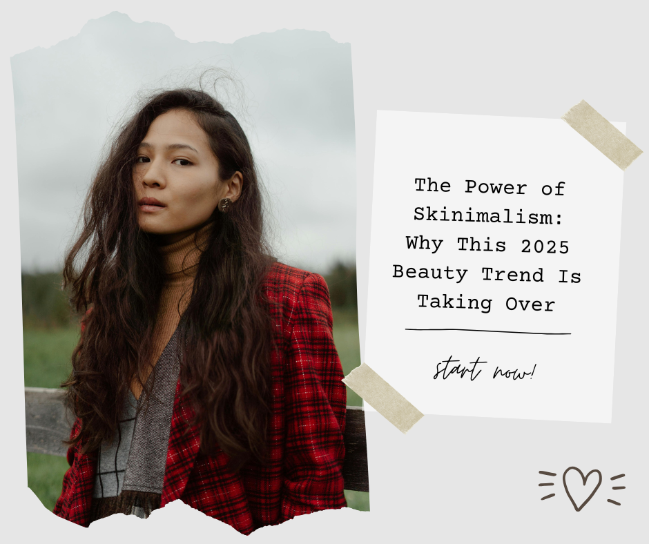 Read more about the article The Power of Skinimalism: Why This 2025 Beauty Trend Is Taking Over