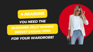 Read more about the article 4 Reasons You Need the Blooming Jelly Women Dressy Casual Tops for Your Wardrobe!