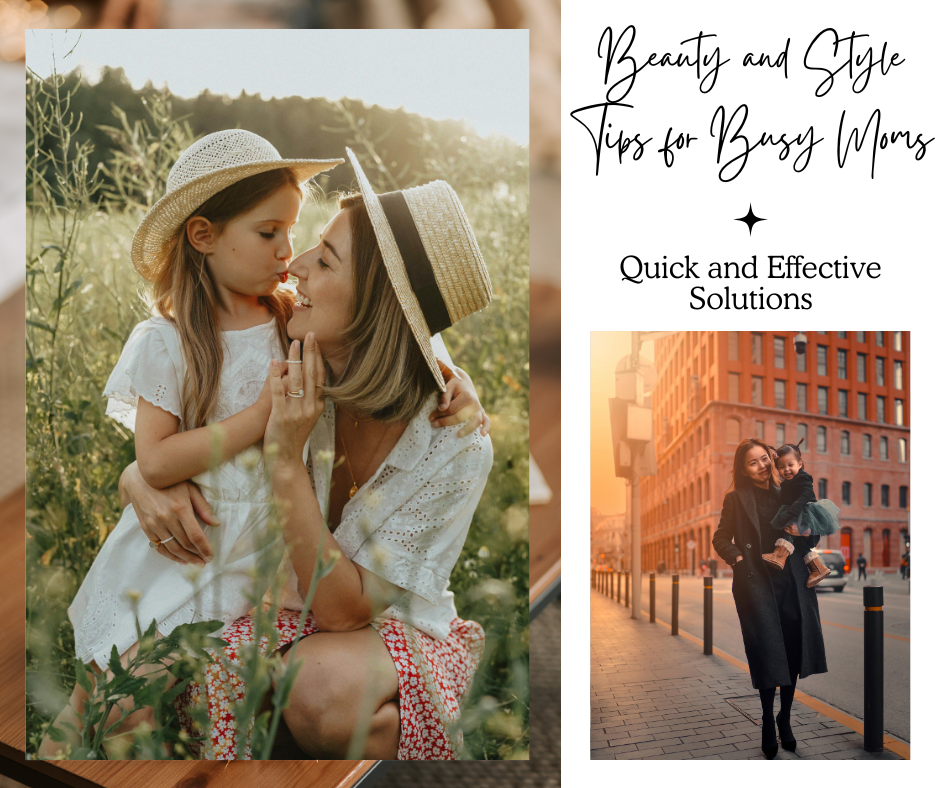 Read more about the article Beauty and Style Tips for Busy Moms: Quick and Effective Solutions