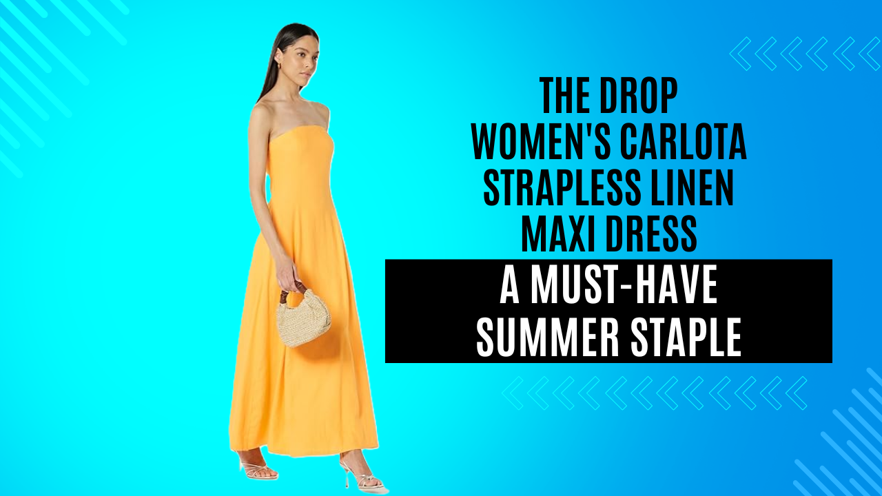 You are currently viewing The Drop Women’s Carlota Strapless Linen Maxi Dress: A Must-Have Summer Staple