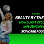 Beauty by the Moon: How Lunar Cycles Are Influencing Our Skincare Routines