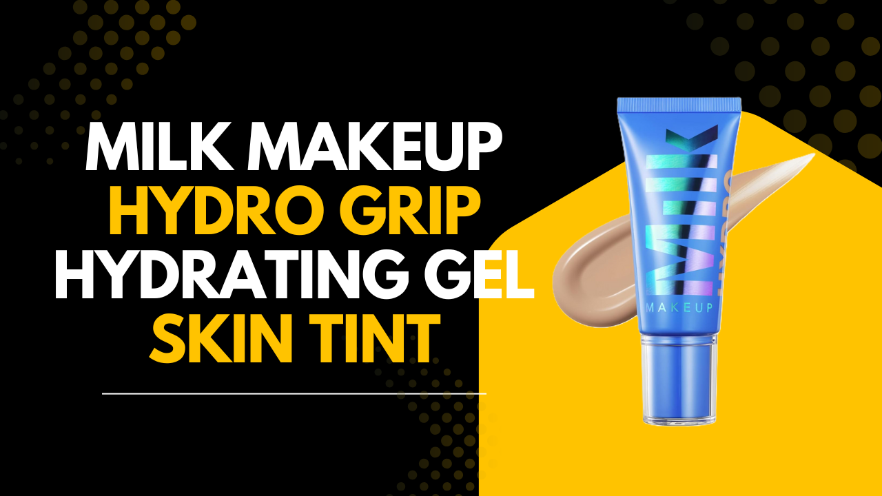 Read more about the article Milk Makeup Hydro Grip Hydrating Gel Skin Tint Review: Your Solution for Flawless Skin